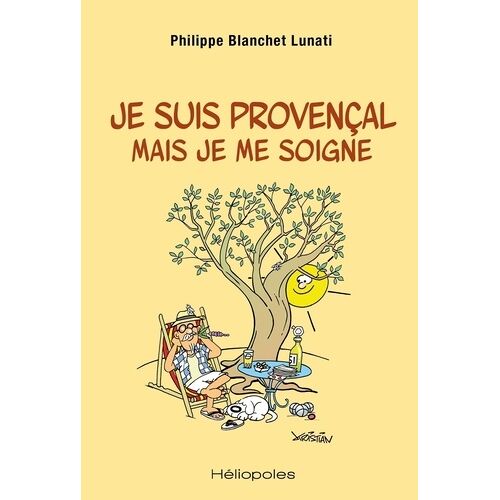 Je Suis Provençal Mais Je Me Soigne