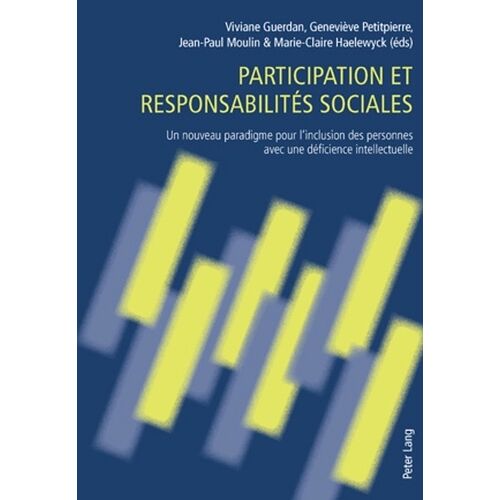 Participation Et Responsabilités Sociales : Un Nouveau Paradigme Pour L'inclusion Des Personnes Avec Une Déficience Intellectuelle