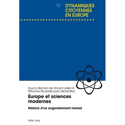 Europe Et Sciences Modernes - Histoire D'un Engendrement Mutuel