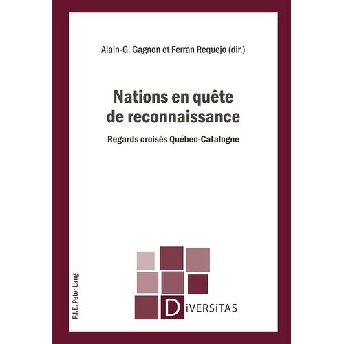 Nations En Quête De Reconnaissance - Regards Croisés Québec-Catalogne