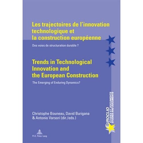 Les Trajectoires De L'innovation Technologique Et La Construction Européenne - Des Voies De Structuration Durable ?