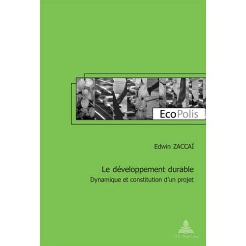 Le Développement Durable - Dynamique Et Constitution D'un Projet