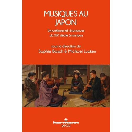 Musiques Au Japon - Syncrétismes Et Résonances Du Xixe Siècle À Nos Jours