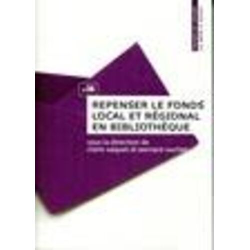 Repenser Le Fonds Local Et Régional En Bibliothèque