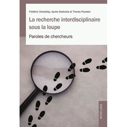 La Recherche Interdisciplinaire Sous La Loupe - Paroles De Chercheurs