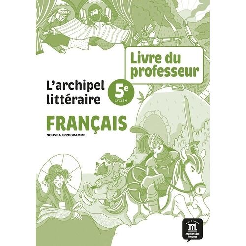 L'archipel Littéraire 5e Nouveau Programme - Français (2026) - Livre Du Professeur