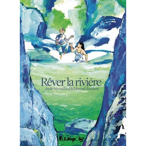 Rêver La Rivière