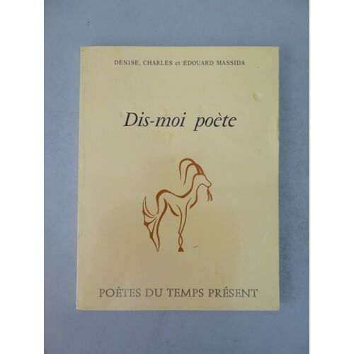 Dis Moi Poete / D. Ch. E. Massida / Editions La Pensee Universelle / Isbn : 2214047611