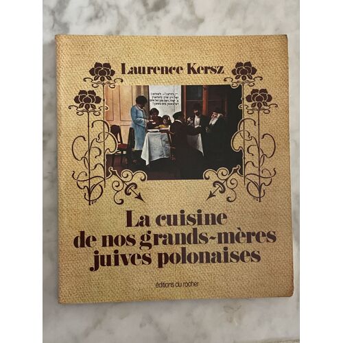 La Cuisine Juive De Nos Grands Mères Juives Polonaises De Laurence Kersz