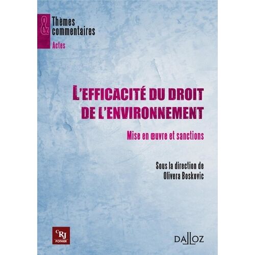 L'efficacité Du Droit De L'environnement - Mise En Oeuvre Et Sanctions