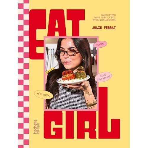 Eat Girl - 60 Recettes Pour Faire La Paix Avec Son Assiette