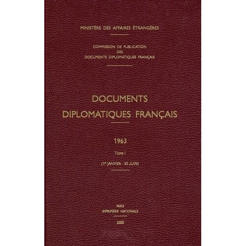 Documents Diplomatiques Français 1963 - Tome 1 (1er Janvier-30 Juin)