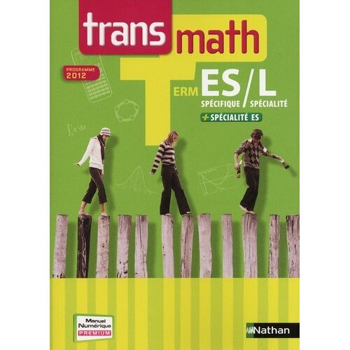 Maths Tle Es Spécifique, L Spécialité + Spécialité Es - Programme 2012