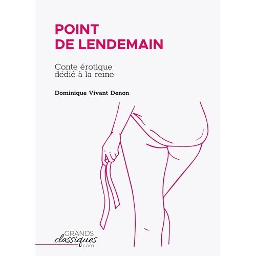 Point De Lendemain - Conte Érotique Dédié À La Reine