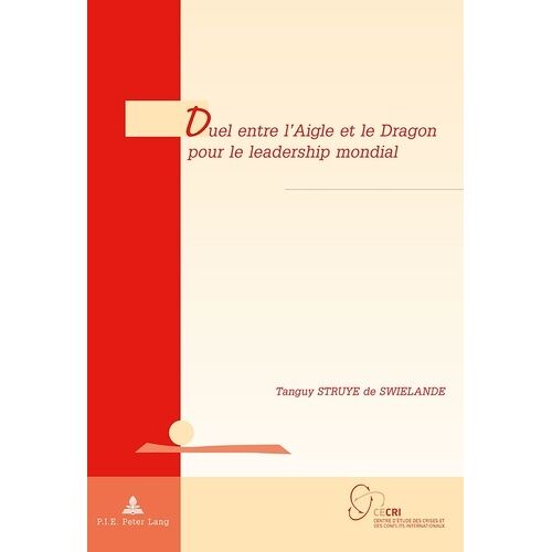 Duel Entre L'aigle Et Le Dragon Pour Le Leadership Mondial