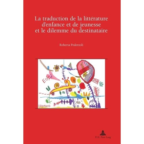 La Traduction De La Littérature D'enfance Et De Jeunesse Et Le Dilemme Du Destinataire