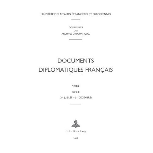 Documents Diplomatiques Français 1947 - Tome 2 (1er Juillet - 31 Décembre)