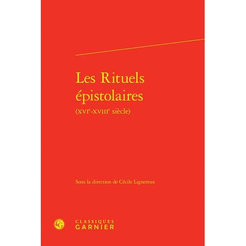 Les Rituels Épistolaires (Xvie-Xviiie Siècle)