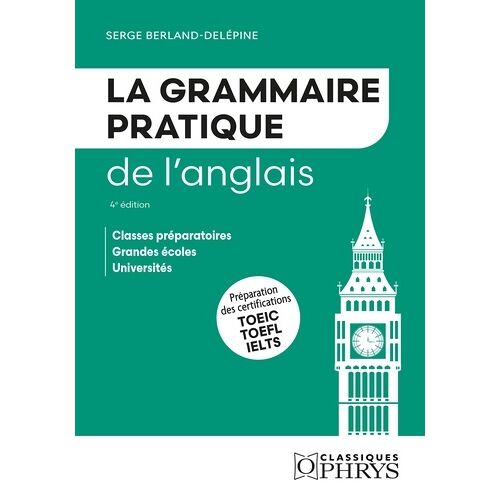 La Grammaire Pratique De L'anglais - Classes Préparatoires - Grandes Écoles - Université