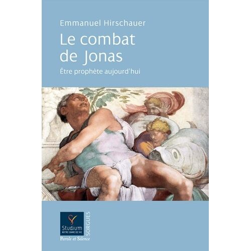 Le Combat De Jonas - Etre Prophète Aujourd'hui