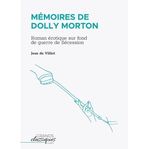 Mémoires De Dolly Morton - Roman Érotique Sur Fond De Guerre De Sécession