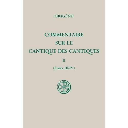 Commentaire Sur Le Cantique Des Cantiques - Tome 2, Livres 3 Et 4, Edition Bilingue Francais-Latin