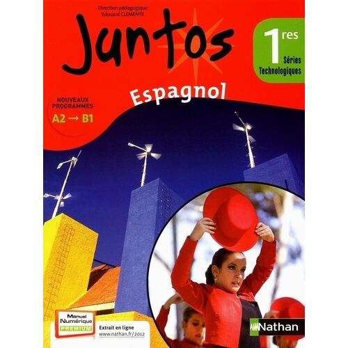 Espagnol 1e Séries Technologiques Juntos A2-B1