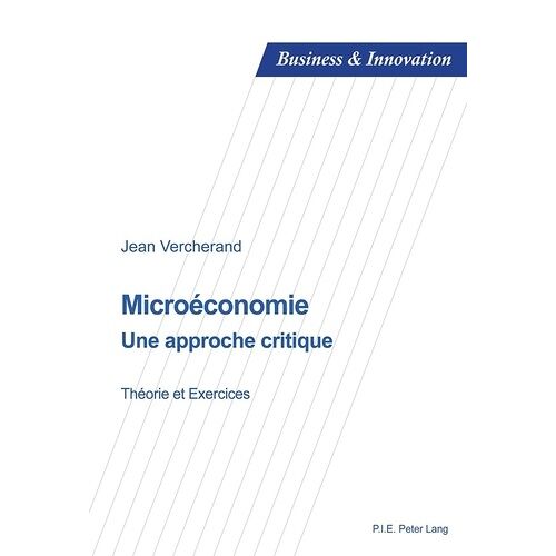 Microéconomie : Une Approche Critique - Théorie Et Exercices