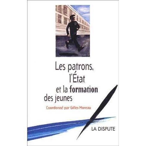 Les Patrons, L'etat Et La Formation Des Jeunes