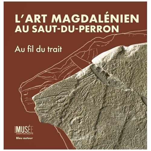 L'art Magdalénien Au Saut-Du-Perron - Au Fil Du Trait
