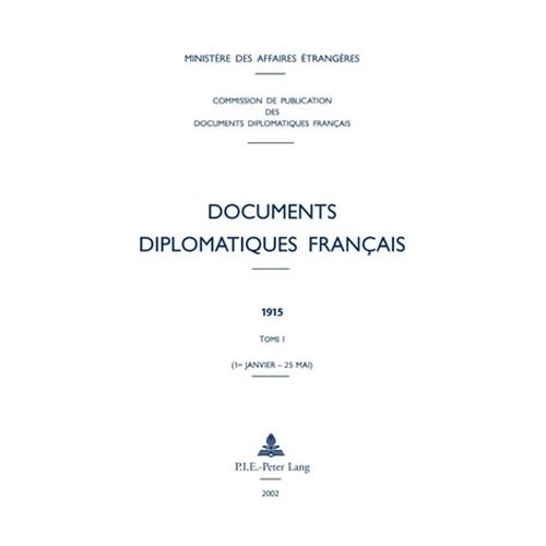 Documents Diplomatiques Francais 1915 - Tome 1 (1er Janvier - 25 Mai)