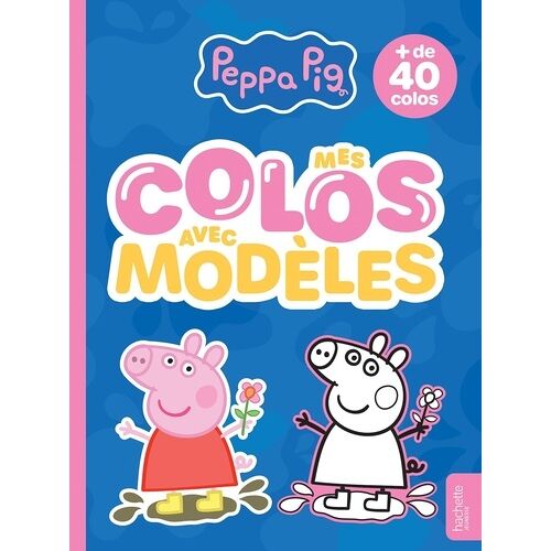 Mes Colos Avec Modèles Peppa Pig - + De 40 Colos