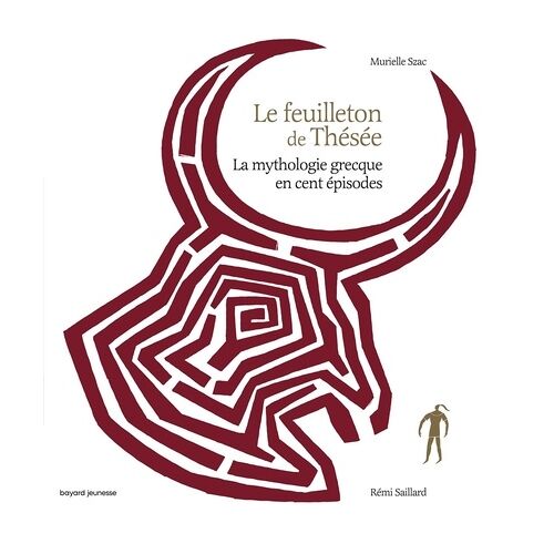 Le Feuilleton De Thésée - La Mythologie Grecque En Cent Épisodes