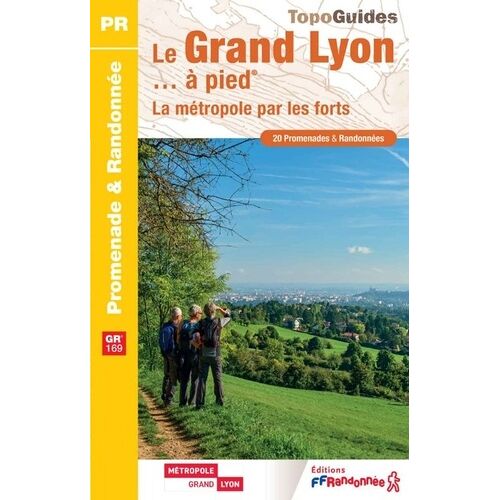 Le Grand Lyon - À Pied - La Métropole Par Les Forts