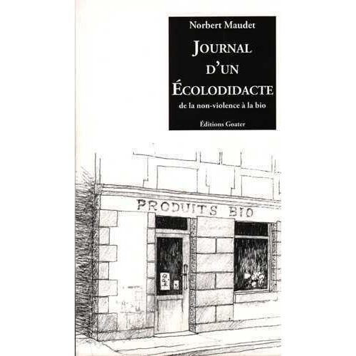 Journal D'un Écolodidacte : De La Non-Violence À La Bio