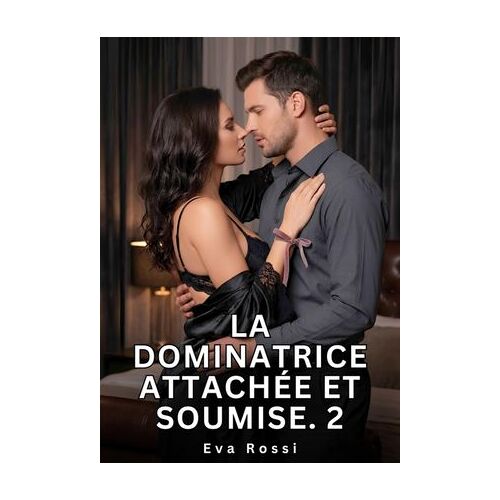 La Dominatrice Attachée Et Soumise. 2