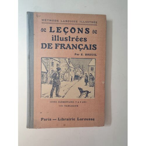 Leçons Illustrées De Français - E. Breuil - Méthode Larousse Illustrée - Cours Élémentaire (7 À 9 Ans) - Ed. Larousse - 1940