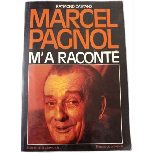 Marcel Pagnol M'a Raconté