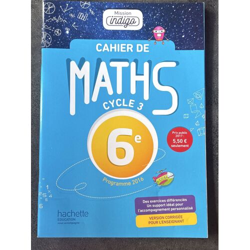 Cahier Maths Mission Indigo 6e