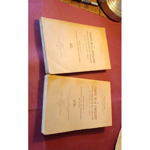 Lot De 2 Livres - Le Concept De La Sorcellerie Dans Le Duché De Lorraine Au Xvi Ème Et Au Xvii Ème Siècle - 1 - L Initiation À La Sorcellerie Et Le Sabbat - 2 - Les Maléfices Et La Vie Supranormale