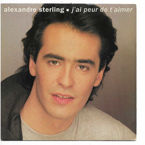 Alexandre Sterling : J'Ai Peur De T'Aimer (A. Icart - A. Sterling) 3'40 / Ça M'Démolit (A. Icart - A. Sterling) 4'20