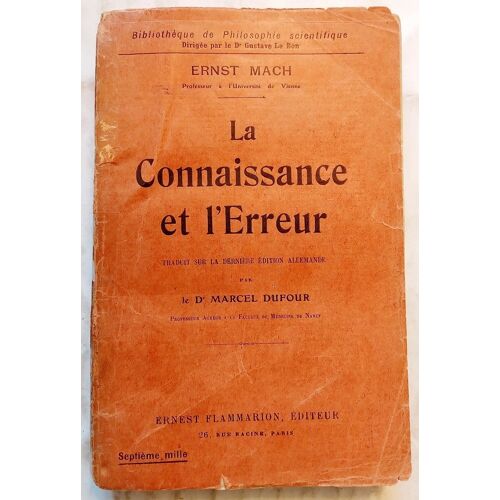 La Connaissance Et L'Erreur -Bibliothèque De Philosophie Scientifique 1930 Mach
