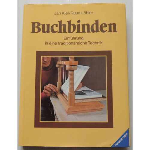 J. Kiel/R.Lobler - Buchbinden, Einfuhrung In Eine Traditionsreiche Techhnik