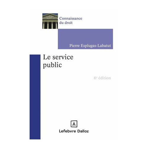 Le Service Public. 6e Éd.