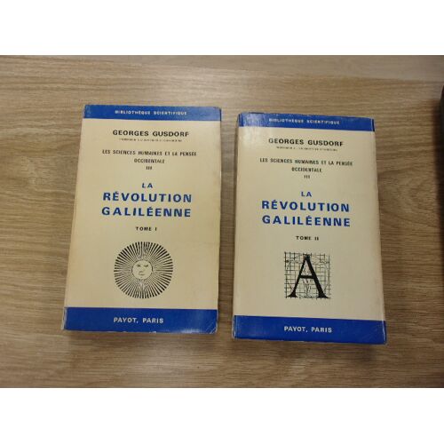 Georges Gusdorf : La Révolution Galiléenne Tome 1 & 2