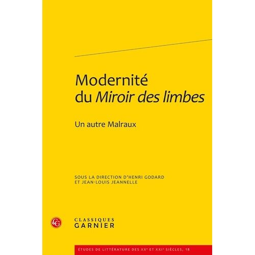 Modernité Du Miroir Des Limbes - Un Autre Malraux