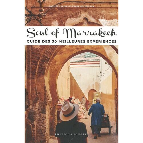 Soul Of Marrakech - Guide Des 30 Meilleures Expériences