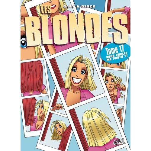 Les Blondes - Tome 17 - Vous Voulez Ma Photo ?!