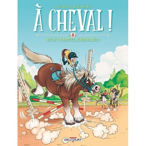 A Cheval ! - Tome 2 - Qui S'y Frotte S'hippique !