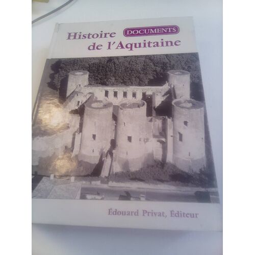 Charles Higounet . Histoire De L' Aquitaine Documents . Collection Univers De La France Et Des Pays Francophones . 1973